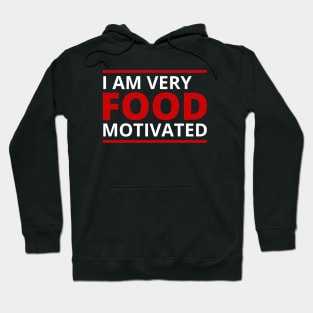 I Am Very Food Motivated Hoodie